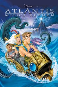 Atlantis: Milo’s Return (2003)