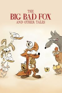 The Big Bad Fox and Other Tales… (Le grand mechant renard et autres contes…) (2017)