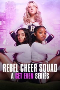 Rebel Cheer Squad – A Get Even Series (2022)